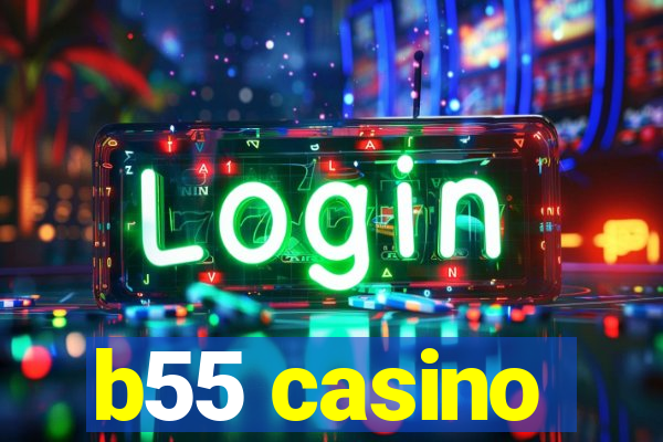 b55 casino